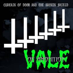 Vale Of Amonition : Curtain of Doom and the Broken Shield Vale Of Amonition : Curtain of Doom and the Broken Shield